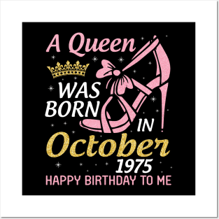 Happy Birthday Me Nana Mom Aunt Sister Wife Daughter 45 Years Old A Queen Was Born In October 1975 Posters and Art